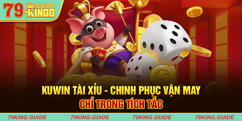 Kuwin tài xỉu tại 79king