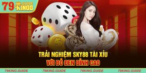 Trải nghiệm sky88 tài xỉu tại 79king