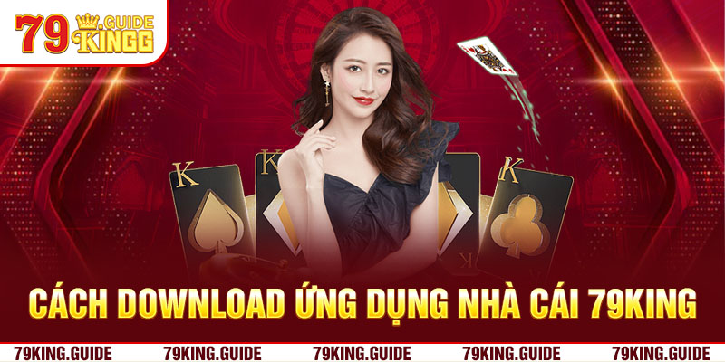 Cách download ứng dụng nhà cái 79king