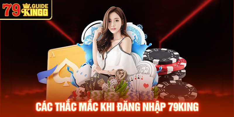 Các thắc mắc khi đăng nhập 79king