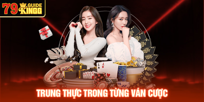 Trung thực trong từng ván cược