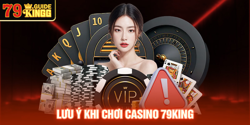 Lưu ý khi chơi casino 