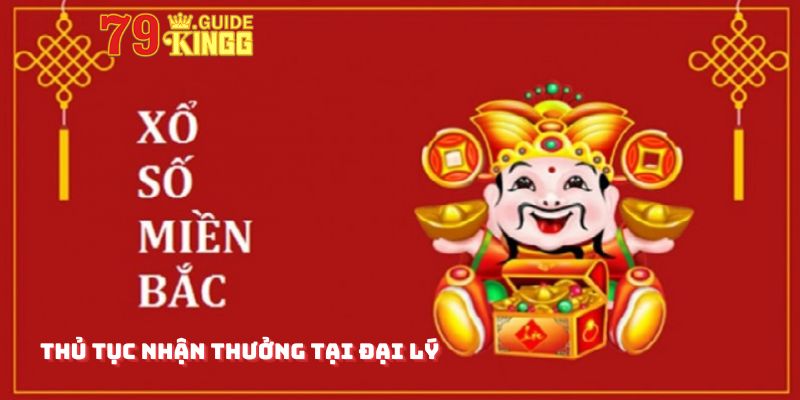 Thủ tục nhận thưởng tại các đại lý