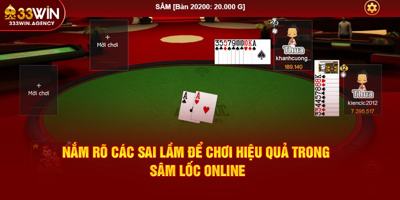 Nắm rõ các sai lầm để chơi hiệu quả trong Sâm lốc online